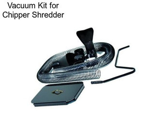 Vacuum Kit for Chipper Shredder