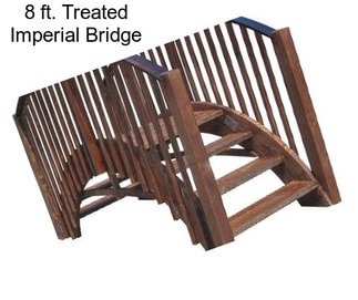 8 ft. Treated Imperial Bridge