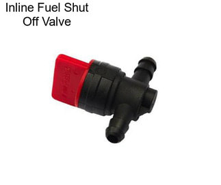 Inline Fuel Shut Off Valve