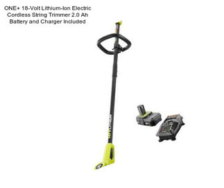 ONE+ 18-Volt Lithium-Ion Electric Cordless String Trimmer 2.0 Ah Battery and Charger Included