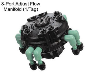 8-Port Adjust Flow Manifold (1/Tag)