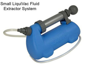 Small LiquiVac Fluid Extractor System