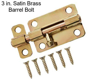 3 in. Satin Brass Barrel Bolt