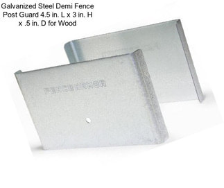 Galvanized Steel Demi Fence Post Guard 4.5 in. L x 3 in. H x .5 in. D for Wood