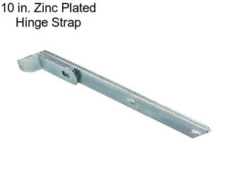 10 in. Zinc Plated Hinge Strap