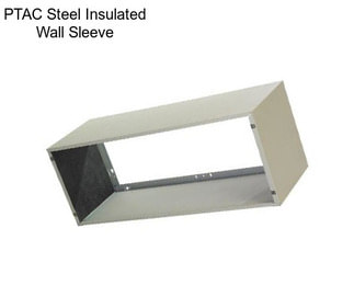 PTAC Steel Insulated Wall Sleeve