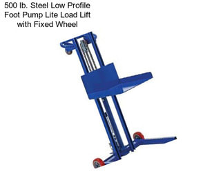 500 lb. Steel Low Profile Foot Pump Lite Load Lift with Fixed Wheel