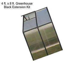 4 ft. x 8 ft. Greenhouse Black Extension Kit