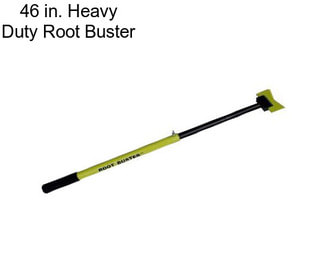 46 in. Heavy Duty Root Buster