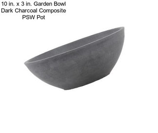 10 in. x 3 in. Garden Bowl Dark Charcoal Composite PSW Pot