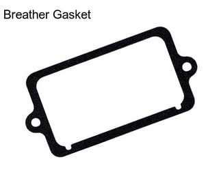 Breather Gasket