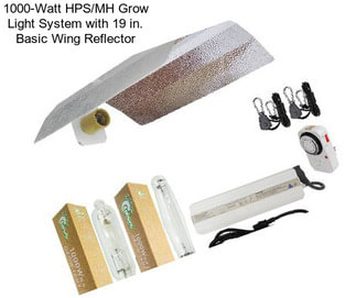 1000-Watt HPS/MH Grow Light System with 19 in. Basic Wing Reflector