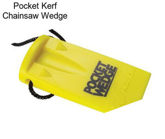 Pocket Kerf Chainsaw Wedge