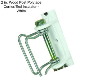 2 in. Wood Post Polytape Corner/End Insulator - White