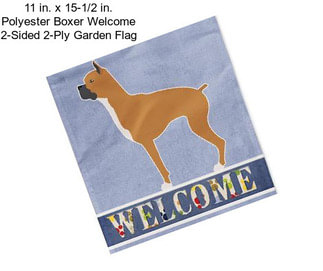 11 in. x 15-1/2 in. Polyester Boxer Welcome 2-Sided 2-Ply Garden Flag