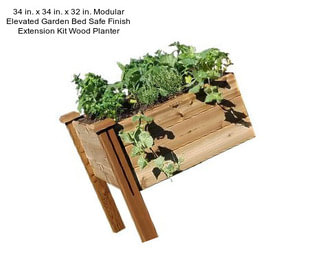 34 in. x 34 in. x 32 in. Modular Elevated Garden Bed Safe Finish Extension Kit Wood Planter