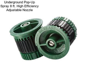 Underground Pop-Up Spray 8 ft. High Efficiency Adjustable Nozzle