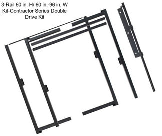 3-Rail 60 in. H/ 60 in.-96 in. W Kit-Contractor Series Double Drive Kit