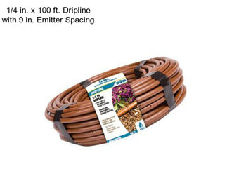 1/4 in. x 100 ft. Dripline with 9 in. Emitter Spacing