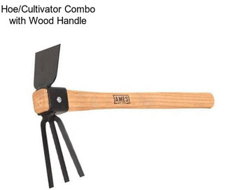 Hoe/Cultivator Combo with Wood Handle