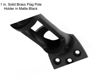 1 in. Solid Brass Flag Pole Holder in Matte Black