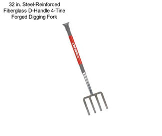 32 in. Steel-Reinforced Fiberglass D-Handle 4-Tine Forged Digging Fork