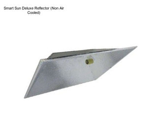 Smart Sun Deluxe Reflector (Non Air Cooled)