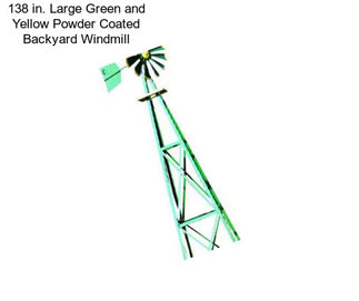 138 in. Large Green and Yellow Powder Coated Backyard Windmill