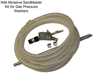 Wet Abrasive Sandblaster Kit for Gas Pressure Washers