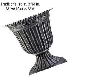 Traditional 16 in. x 18 in. Silver Plastic Urn