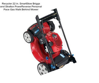 Recycler 22 in. SmartStow Briggs and Stratton PoweReverse Personal Pace Gas Walk Behind Mower