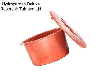 Hydrogarden Deluxe Reservoir Tub and Lid