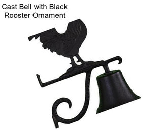 Cast Bell with Black Rooster Ornament