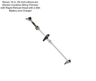 Recon 15 in. 56-Volt Lithium-Ion Electric Cordless String Trimmer with Rapid Reload Head with 2.5Ah Battery and Charger