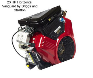 23 HP Horizontal Vanguard by Briggs and Stratton