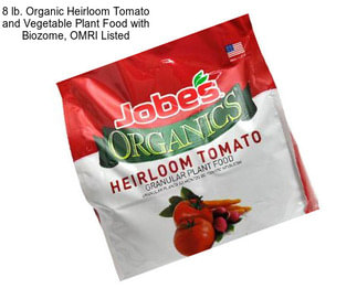 8 lb. Organic Heirloom Tomato and Vegetable Plant Food with Biozome, OMRI Listed
