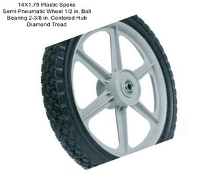 14X1.75 Plastic Spoke Semi-Pneumatic Wheel 1/2 in. Ball Bearing 2-3/8 in. Centered Hub Diamond Tread