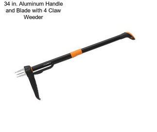 34 in. Aluminum Handle and Blade with 4 Claw Weeder