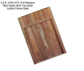 3.5 ft. H W x 6 ft. H H Western Red Cedar Arch Top Solid Lattice Fence Gate