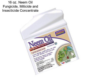 16 oz. Neem Oil Fungicide, Miticide and Insecticide Concentrate