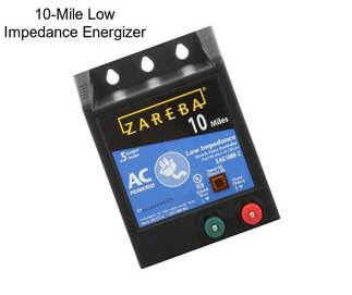 10-Mile Low Impedance Energizer