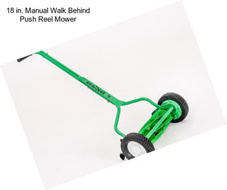 18 in. Manual Walk Behind Push Reel Mower