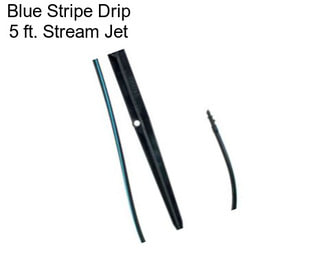 Blue Stripe Drip 5 ft. Stream Jet