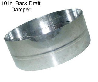 10 in. Back Draft Damper