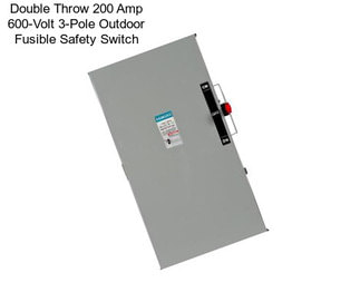 Double Throw 200 Amp 600-Volt 3-Pole Outdoor Fusible Safety Switch