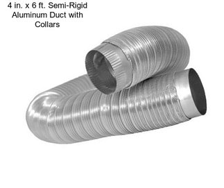 4 in. x 6 ft. Semi-Rigid Aluminum Duct with Collars