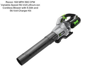 Recon 168 MPH 580 CFM Variable-Speed 56-Volt Lithium-ion Cordless Blower with 5.0Ah and 56-Volt Charger Kit