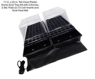 11 in. x 22 in. Tall Clear Plastic Dome Dual Tray Kit with 2 Domes, 2 Std. Flats (2) 72 Cell Inserts and Dual Heat Mat