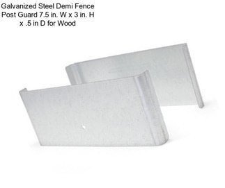 Galvanized Steel Demi Fence Post Guard 7.5 in. W x 3 in. H x .5 in D for Wood