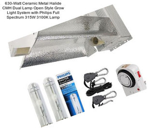 630-Watt Ceramic Metal Halide CMH Dual Lamp Open Style Grow Light System with Philips Full Spectrum 315W 3100K Lamp